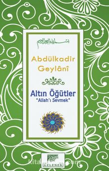 Altın Öğütler “Allah’ı Sevmek” - Seyyid Abdülkadir Geylani