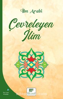 Çevreleyen İlim - Muhyiddin İbn Arabi