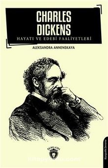 Charles Dickens Hayatı ve Edebi Faaliyetleri