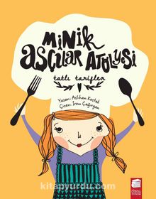 Minik Aşçılar Atölyesi - Aslıhan Kostak