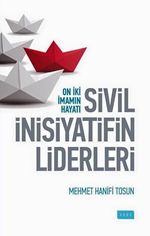 Sivil İnisiyatifin Liderleri & Oniki İmamın Hayatı