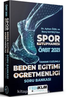 2021 ÖABT Beden Eğitimi Öğretmenliği Spor Kütüphanesi Tamamı Çözümlü Soru Bankası - Dr. Ayhan Özel