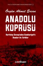 Anadolu Köprüsü & Kurtuluş Savaşı'ndan Cumhuriyet'e Rumlar ile Türkler
