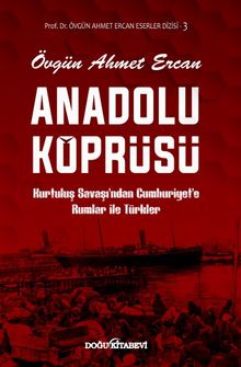 Anadolu Köprüsü & Kurtuluş Savaşı'ndan Cumhuriyet'e Rumlar ile Türkler