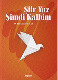 Şiir Yaz Şimdi Kalbim