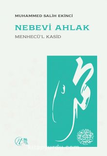 Nebevi Ahlak (Menhecü'l Kasid) - Muhammed Salih Ekinci