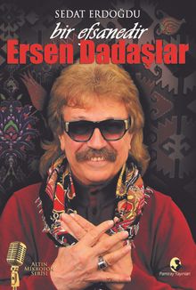 Bir Efsanedir Ersen Dadaşlar
