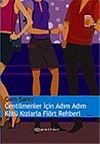 Centilmenler İ&ccedil;in Adım Adım K&ouml;t&uuml; Kızlarla Fl&ouml;rt Rehberi
