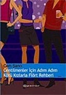 Centilmenler İçin Adım Adım Kötü Kızlarla Flört Rehberi