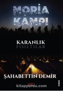Moria Kampı & Karanlık Fısıltılar - Şahabettin Demir