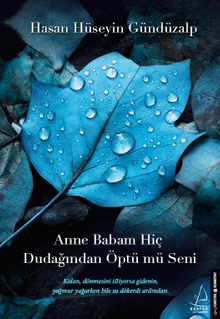 Anne Babam Hiç Dudağından Öptü mü Seni