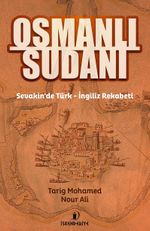 Osmanlı Sudanı & Sevakin'de Türk-İngiliz Rekabeti