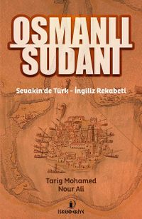 Osmanlı Sudanı & Sevakin’de Türk-İngiliz Rekabeti