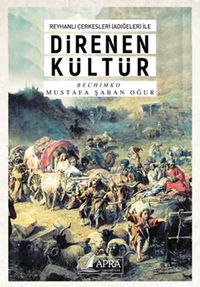 Reyhanlı Çerkesleri İle Direnen Kültür