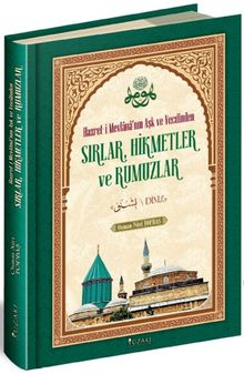 Hazret-İ Mevlana'nın Aşk ve Vecdinden Sırlar, Hikmetler ve Rumuzlar