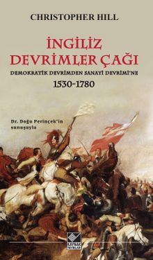 İngiliz Devrimler Çağı & Demokratik Devrimden Sanayi Devrimi’ne 1530-1780