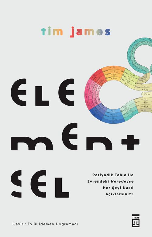 Elementsel & Periyodik Tablo ile Evrendeki Neredeyse Her Şeyi Nasıl Açıklarsınız?