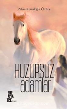 Huzursuz Adamlar - Zehra Kemaloğlu Öztürk