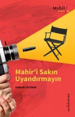 Mahir'i Sakın Uyandırmayın