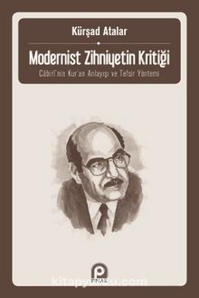 Modernist Zihniyetin Kritiği & Cabiri’nin Kur’an Anlayışı ve Tefsir Yöntem - Kürşad Atalar