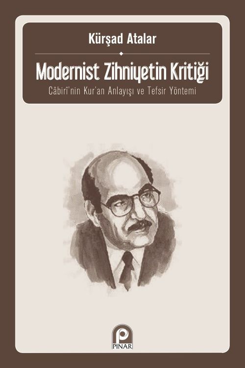 Modernist Zihniyetin Kritiği & Cabiri'nin Kur'an Anlayışı ve Tefsir Yöntem