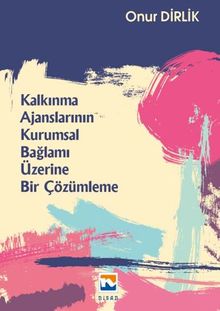 Kalkınma Ajanslarının Kurumsal Bağlamı Üzerine Bir Çözümleme