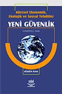 Küresel Ekonomik, Ekolojik ve Sosyal Tehditler Yeni Güvenlik