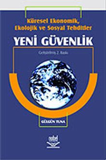 Küresel Ekonomik, Ekolojik ve Sosyal Tehditler Yeni Güvenlik