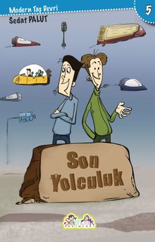 Son Yolculuk / Modern Taş Devri 5