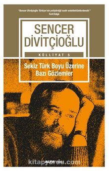 Sekiz Türk Boyu Üzerine  Bazı Gözlemler - Prof. Dr. Sencer Divitçioğlu