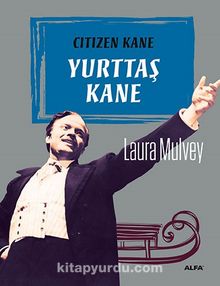 Yurttaş Kane - Laura Mulvey