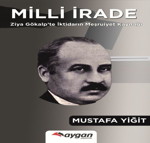 Milli İrade & Ziya Gökalp'te İktidarın Meşrutiyet Kaynağı