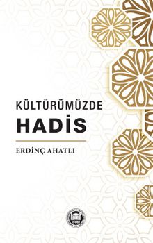 Kültürümüzde Hadis - Erdinç Ahatlı