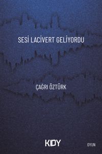 Sesi Lacivert Geliyordu