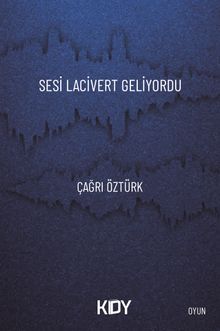Sesi Lacivert Geliyordu