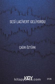 Sesi Lacivert Geliyordu - Çağrı Öztürk