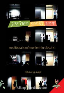 Geziden Sonra Sınıf & Neoliberal Sınıf Teorilerinin Eleştirisi - Selim Ergunalp