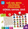 G&ouml;rsel Sayısal Zeka / Sağ-Sol Beyin Geliştirme Etkinlikleri (5-8 Yaş)