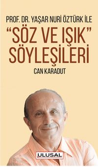 Yaşar Nuri Öztürk ile Söz ve Işık Söyleşileri