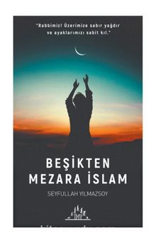 Beşikten Mezara İslam - Seyfullah Yılmazsoy