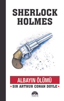 Sherlock Holmes / Albayın Ölümü - Sir Arthur Conan Doyle