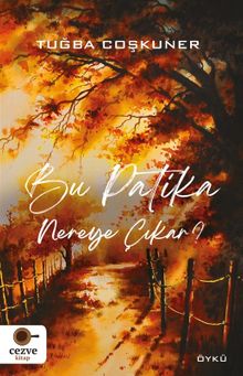 Bu Patika Nereye Çıkar ?