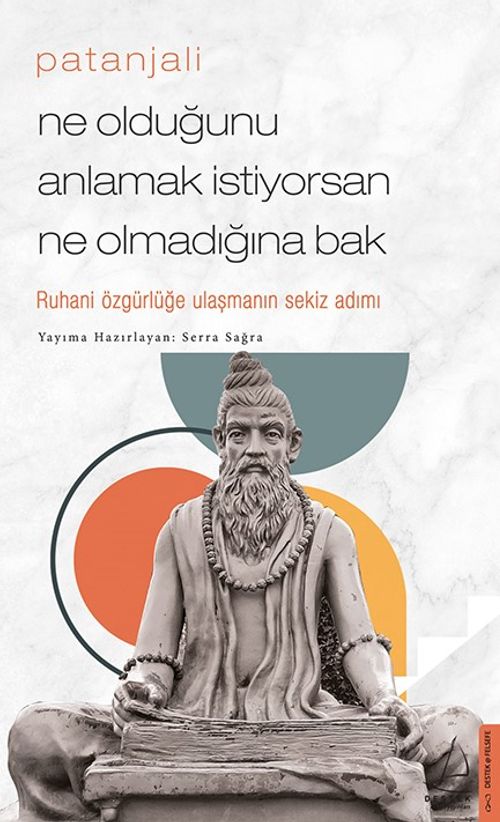 Patanjali - Ne Olduğunu Anlamak İstiyorsan Ne Olmadığına Bak