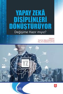 Yapay Zeka Disiplinleri Dönüştürüyor Değişime Hazır mıyız? - Prof. Dr. Hülya Bakırtaş