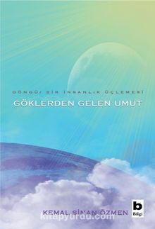 Göklerden Gelen Umut / Döngü Üçlemesi / 1. Kitap - Kemal Sinan Özmen