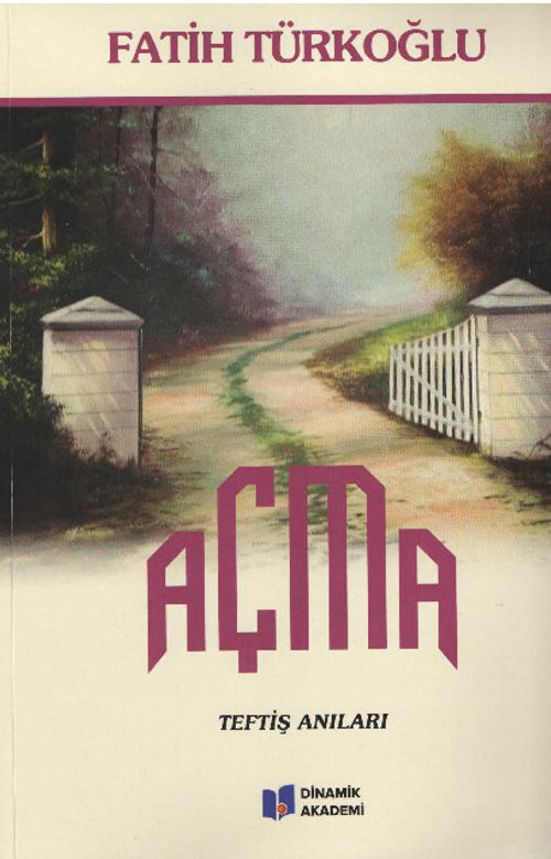 Açma & Teftiş Anıları