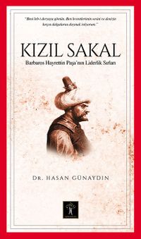Kızıl Sakal & Barbaros Hayrettin Paşa'nın Liderlik Sırları