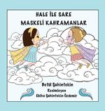 Hale İle Sare Maskeli Kahramanlar