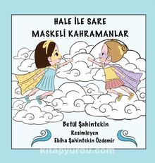 Hale İle Sare Maskeli Kahramanlar - Betül Şahintekin