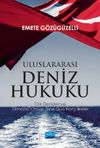 Uluslararası Deniz Hukuku & Türk Denizleri ve Olmazsa Olmaz (Sine Qua Non) İlkeler